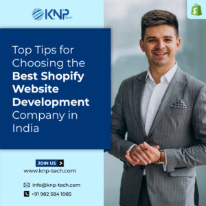 Top Tips for Choosing the Best Shopify Website Development Company